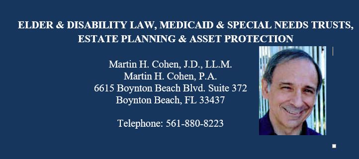 Martin H. Cohen Boynton Beach Florida Attorney, Elder Law, Elder Care, Estate Planning, Medicaid, near Delray Beach, Boca Raton, Wellington, West Palm Beach